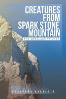 Creatures from Spark Stone Mountain 1635248183 Book Cover