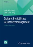 Digitales Betriebliches Gesundheitsmanagement: Theorie und Praxis (FOM-Edition) 3658145498 Book Cover