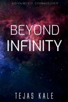 Beyond Infinity: Advanced Cosmology B0BRBG6K76 Book Cover