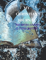 My Christian Journal : The Word of God Is Living Water! 1657004503 Book Cover
