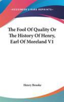 The Fool of Quality; Or, the History of Henry Earl of Moreland. with an Introd. by W.P. Strickland a 1141859327 Book Cover