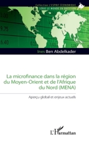 La microfinance dans la région du Moyen-Orient et de l'Afrique du Nord (MENA): Aperçu global et enjeux actuels (L'Esprit Économique) (French Edition) 2343239819 Book Cover