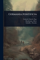 Germania pontificia (Latin Edition) 1024473937 Book Cover