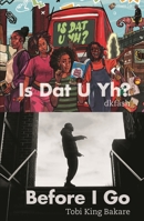 Housemates Returns: Is DAT U Yh?; Before I Go 1350510815 Book Cover