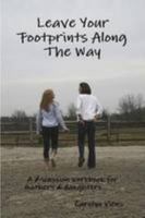 Leave Your Footprints along the Way 0557068746 Book Cover