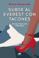Subir al Everest con tacones / Climbing Mt. Everest in High Heels (Spanish Edition) 8419820377 Book Cover