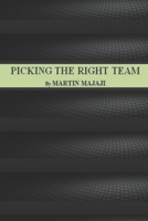 PICKING THE RIGHT TEAM B088LH2W9K Book Cover