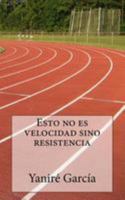 Esto no es velocidad sino resistencia 1530690501 Book Cover