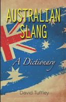 Australian Slang: A Dictionary 1477536809 Book Cover
