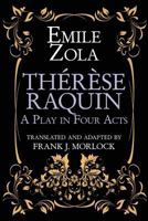 Therese Raquin: A Play in Four Acts 0881451363 Book Cover