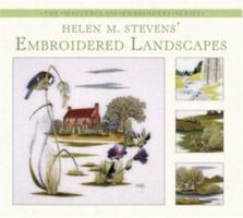 Helen M. Stevens' Embroidered Landscapes (The Masterclass Embroidery) (The Masterclass Embroidery) 071532179X Book Cover