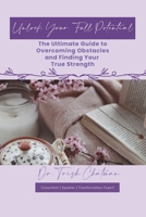 Unlock Your Full Potential: The Ultimate Guide to Overcoming Obstacles and Finding Your True Strength B0FK2JK2MX Book Cover