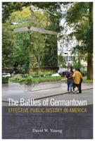 The Battles of Germantown: Effective Public History in America (History and the Public) 1439915555 Book Cover