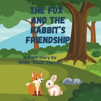 The Fox and the Rabbit's Friendship (Stories of Friendship) B0DWF5NQ7K Book Cover