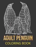Adult Penguin Coloring book: A Stress Relief Adult Coloring Book Of 50 Penguin Designs in a Variety of Intricate Patterns B08RC5RBX9 Book Cover
