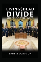 Living $ Dead Divide: Shift of the Ages 1965656226 Book Cover