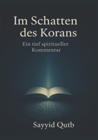 Im Schatten des Korans: Sure Al-Fatihah - Sure Al-Baqarah-Deutsche Version (German Edition) B0FPLCP68M Book Cover