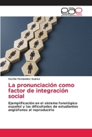 La pronunciación como factor de integración social (Spanish Edition) 6208827132 Book Cover
