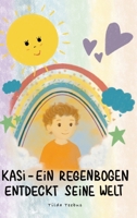 Kasi - ein Regenbogen entdeckt seine Welt (German Edition) 3384671198 Book Cover