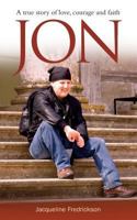 Jon: A True Story of Love, Courage and faith 186151493X Book Cover