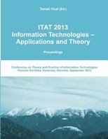 Itat 2013: Information Technologies - Applications and Theory (Proceedings) 1490952004 Book Cover