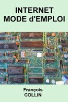 Internet Mode D'Emploi 1522990356 Book Cover