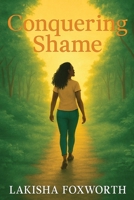 Conquering Shame B0FH1GRJ6L Book Cover