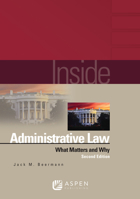 Inside Administrative Law: What Matters and Why 073557961X Book Cover