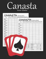 Canasta Score Sheets: Canasta Scorebook for Canasta Lovers 1079947159 Book Cover