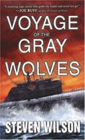 Voyage of the Gray Wolves 0786016728 Book Cover