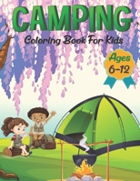 Camping Coloring Book For Kids Ages 6-12: Camping Coloring Book for kids.40 Camping design B09BGF6CMB Book Cover