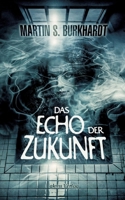Das Echo der Zukunft (German Edition) 338430215X Book Cover