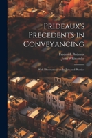 Prideaux's Precedents in Conveyancing: With Dissertations on its law and Practice 1022210645 Book Cover