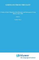 Germans from the East: A Study of Their Migration, Resettlement and Subsequent Group History, Since 1945 902475044X Book Cover