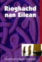 Rioghachd Nan Eilean - Kingdom of the Isles: Eachdraidh Nan Gaidheal 550-1550 - A History of the Gaels 550-1550 0954991400 Book Cover