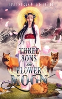 Three Sons & Flower Moon: New Haven City Origins B0C7F76YRM Book Cover