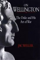 On Wellington: The Duke and His Art of War 185367334X Book Cover