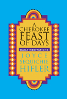 A Cherokee Feast of Days: Daily Meditations 0933031688 Book Cover