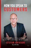 How You Speak to Customers: Because everyone’s a customer — and every word sells B0FNK8FZMQ Book Cover