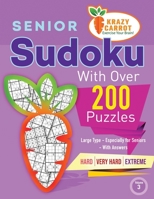 Senior Sudoku With Over 200 Puzzles: Large Type - Especially for Seniors - With Answers – Hard, Very Hard and Extreme - Volume 3 B091JJDY1K Book Cover