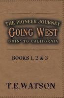 Going West / The Pioneer Journey: Going to California 1584780711 Book Cover