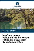 Impfung gegen Poliomyelitis im Kongo, Fallbeispiel aus dem Departement Ewo (German Edition) 6200739013 Book Cover
