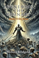 Awakening The Remnant: Awake, O Dry Bones B0F6DG6Z8W Book Cover