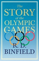 The Story Of The Olympic Games 1406771910 Book Cover