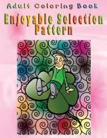 Adult Coloring Book Enjoyable Selection Pattern: Mandala Coloring Book 1533263752 Book Cover