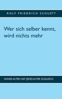 Wer sich selber kennt, wird nichts mehr (German Edition) 3749481733 Book Cover