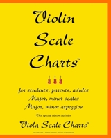 Violin Scale Charts(TM): This Special Edition Includes Viola Scale Charts 1434890090 Book Cover