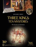 Trzej Królowie. Dziesi Tajemnic. Sekrety Boego Narodzenia 1621641317 Book Cover