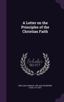 A Letter on the Principles of the Christian Faith 1354711688 Book Cover