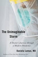 The Unimaginable Storm: A Doctor's Journey Through a Modern Pandemic 0316496308 Book Cover